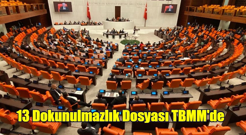 13 dokunulmazlık dosyası TBMM'de