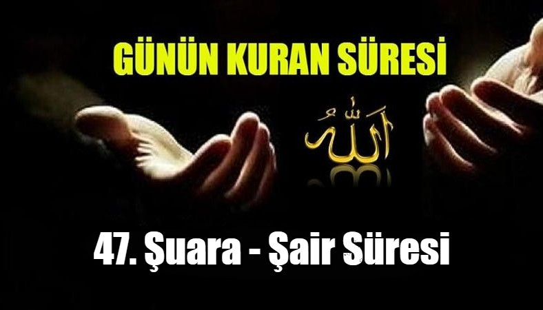 47. Şuara - Şair Süresi