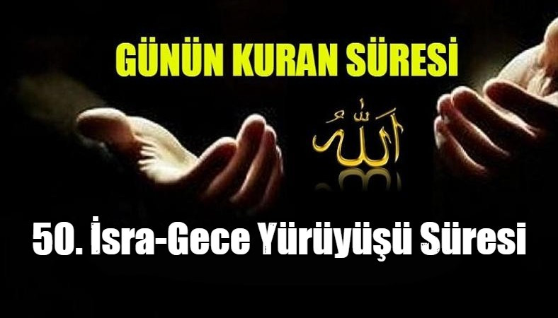 50. İsra-Gece Yürüyüşü Süresi