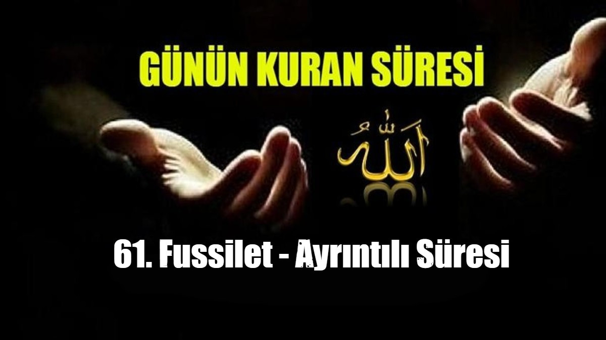 61. Fussilet - Ayrıntılı Süresi