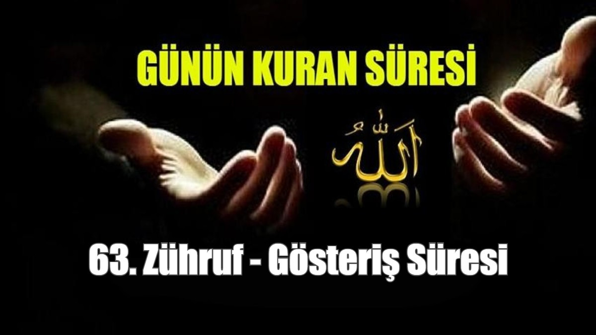 63. Zühruf - Gösteriş Süresi