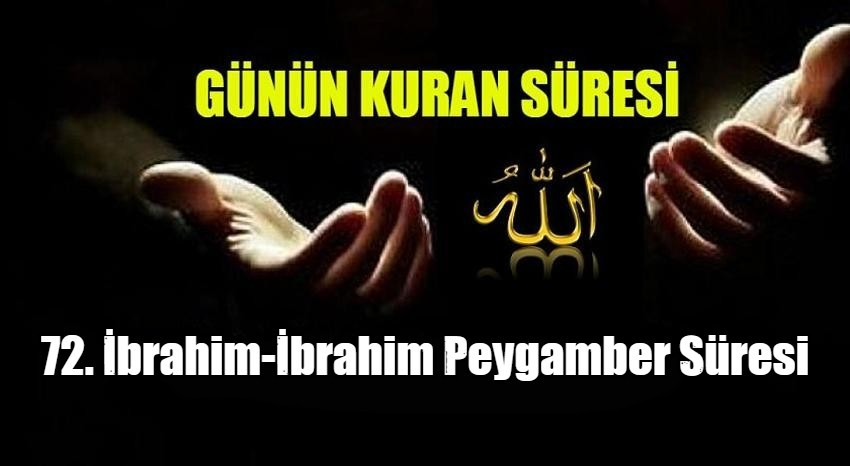 72. İbrahim-İbrahim Peygamber Süresi