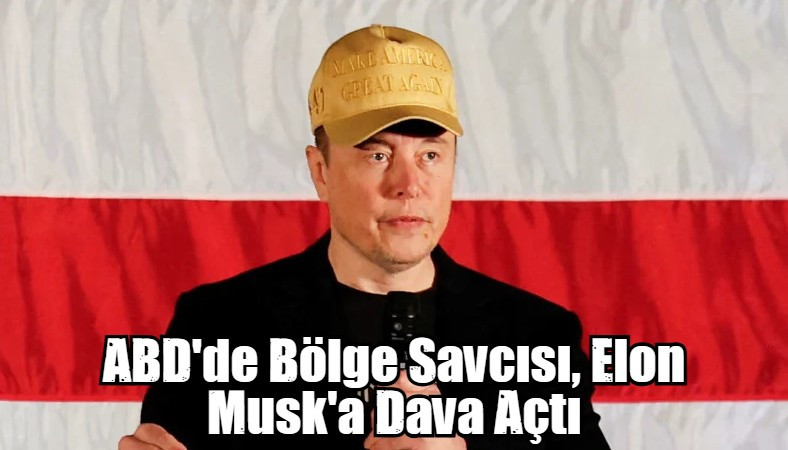 ABD'de Bölge Savcısı, Elon Musk'a Dava Açtı