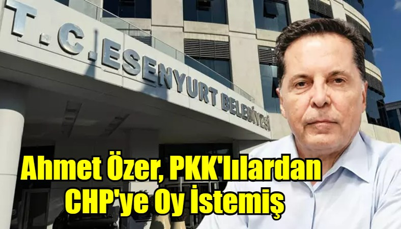 Ahmet Özer, PKK'lılardan  CHP'ye Oy İstemiş