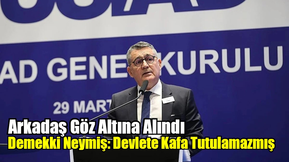 Arkadaş Göz Altına alındı