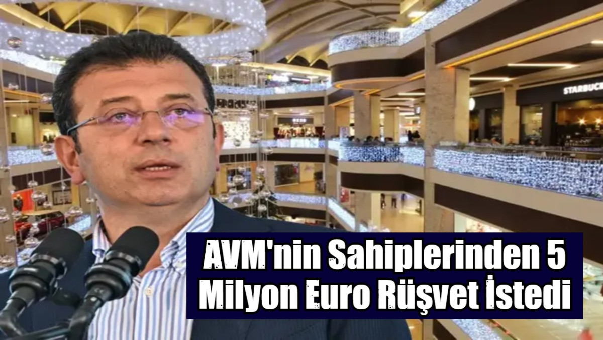 AVM'nin Sahiplerinden 5 Milyon Euro Rüşvet İstedi