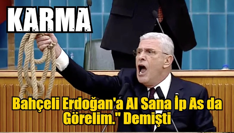 Bahçeli Erdoğan'a Al Sana İp As da Görelim.