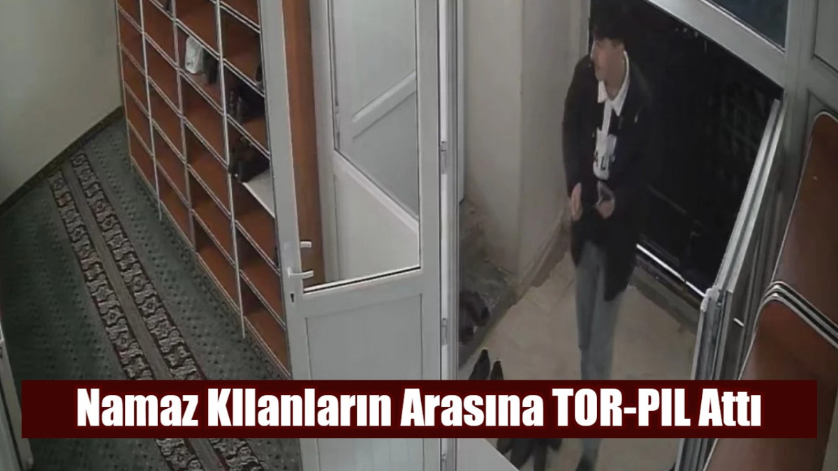 Bizansın Evladı Camide Namaz Kılanların Arasına Tor-Pil Attı