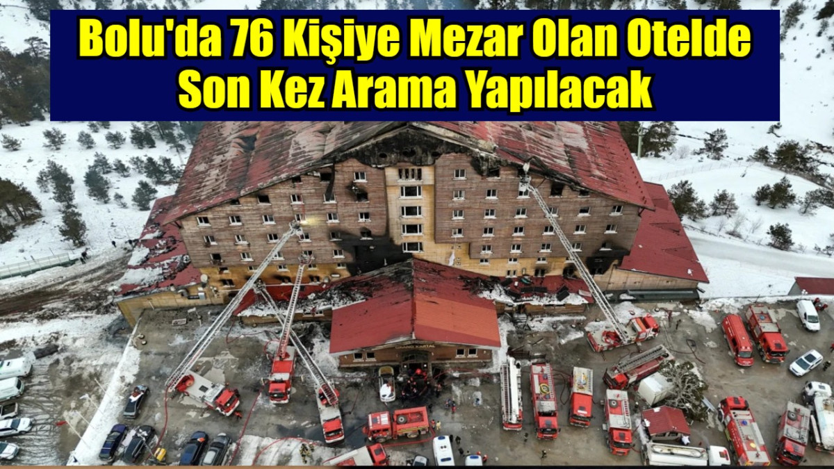 Bolu'da 76 Kişiye Mezar Olan Otelde Son Kez Arama Yapılacak