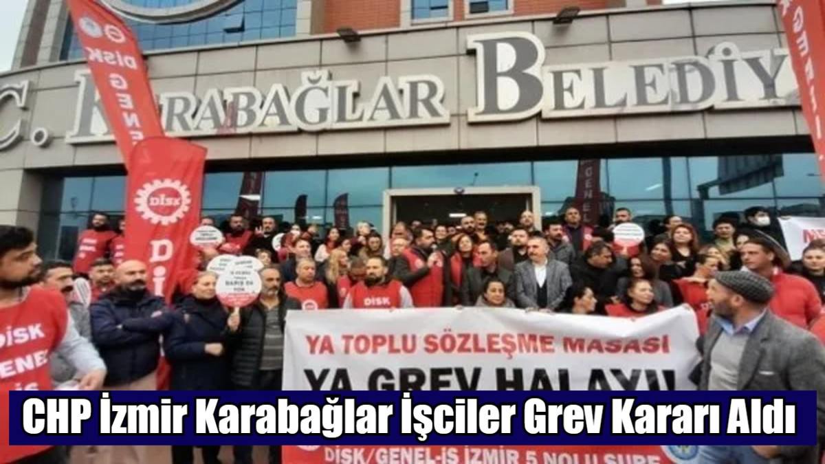 CHP İzmir Karabağlar’da Grev Kapıda!