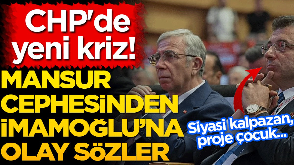 CHP'de yeni kriz! Mansur Yavaş cephesinden İmamoğlu'na olay sözler: Siyasi kalpazan, proje çocuk