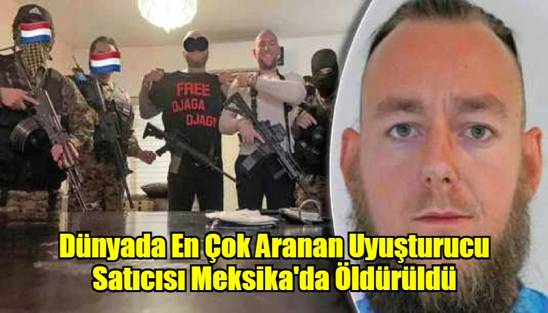 Dünyada En Çok Aranan Uyuşturucu Satıcısı Meksika'da Öldürüldü