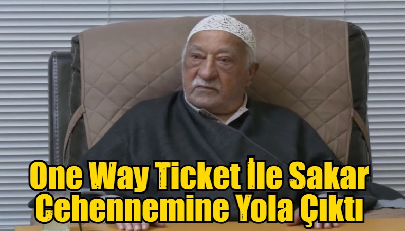 Fetullah Gülen Sakar Cehennemini Boyladı