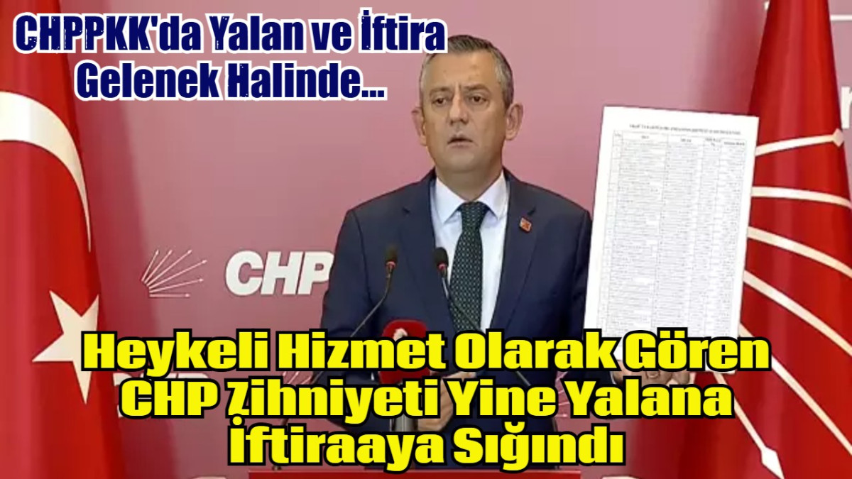 Heykeli Hizmet Olarak Gören CHP Zihniyeti Yine Yalana İftiraaya Sığındı