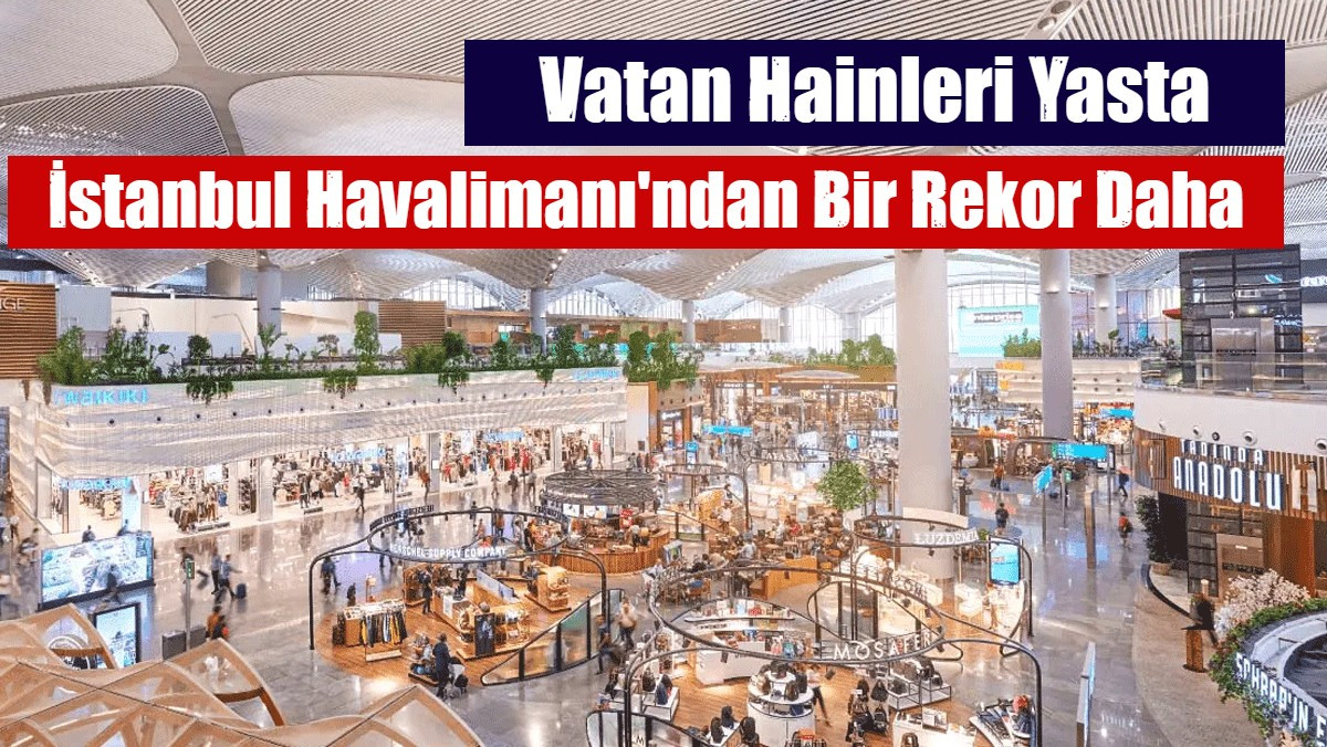 İstanbul Havalimanı'ndan Bir Rekor Daha