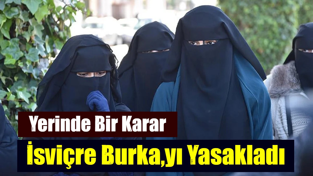 İsviçre'de Burka Yasaklandı