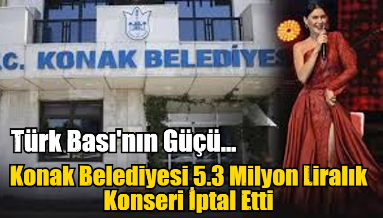 İzmir CHP'li Konak Belediyesi 5.3 Milyon Liralık Konseri İptal Etti