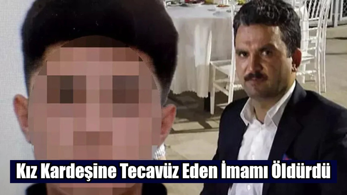 Kız Kardeşine Tecavüz Eden İmamı Öldürdü