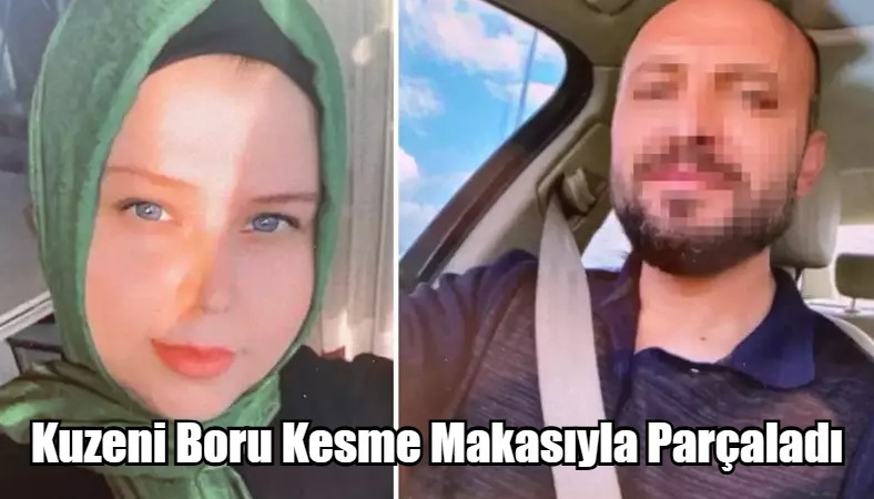 Kuzeni Boru Kesme Makasıyla Parçaladı