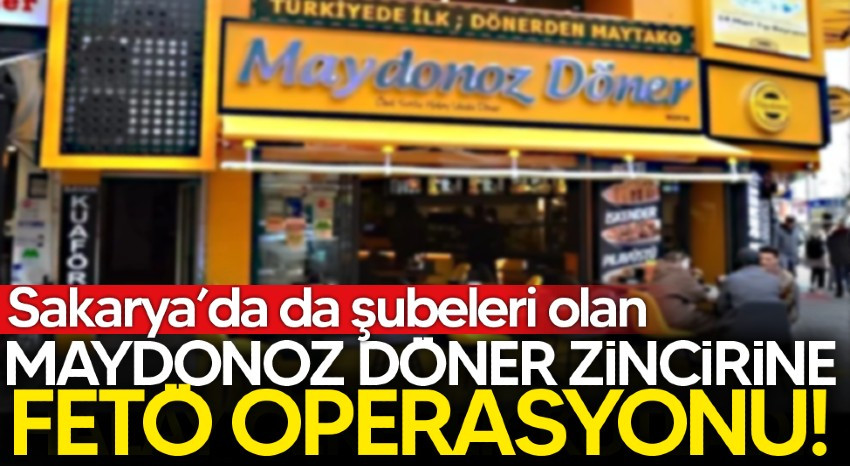 Maydonoz Döner'e FETÖ Operasyonu