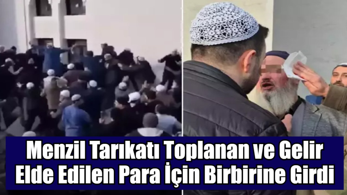 Menzil Tarıkatı Toplanan ve Gelir Elde Edilen Para İçin Birbirine Girdi