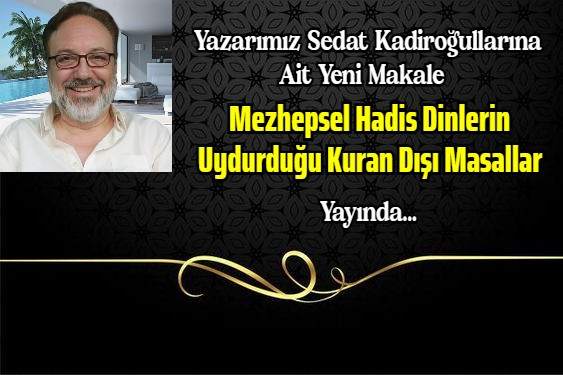 Mezhepsel Hadis Dinlerin Uydurduğu Kuran Dışı Masallar