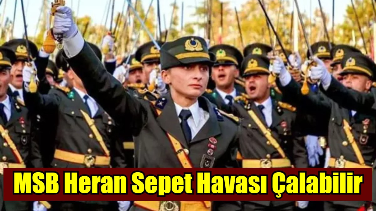 MSB Heran Sepet Havası Çalabilir