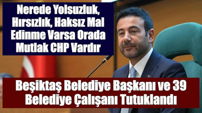 Nerede Yolsuzluk, Hırsızlık, Haksız Mal Edinme Orada CHP Var