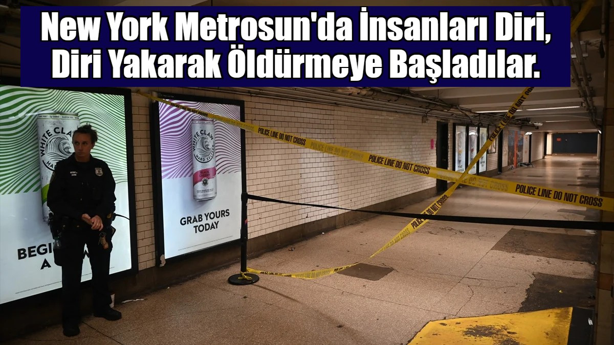 New York Metrosun'da İnsanları Diri, Diri Yakarak Öldürmeye Başladılar