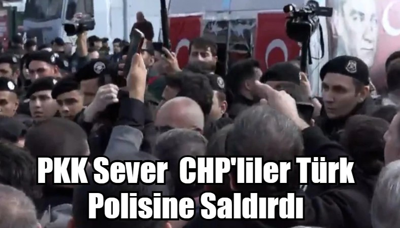 PKK'lı CHP'liler Polise Saldırdı