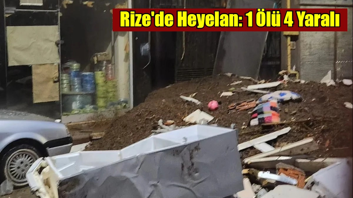 Rize'de Heyelan: 1 Ölü 4 Yaralı