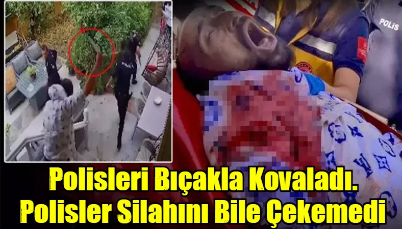 Silahını Kullanamayan Polisleri Kovaladı. Yakaladığı Polisi 7 Kez Bıçakladı