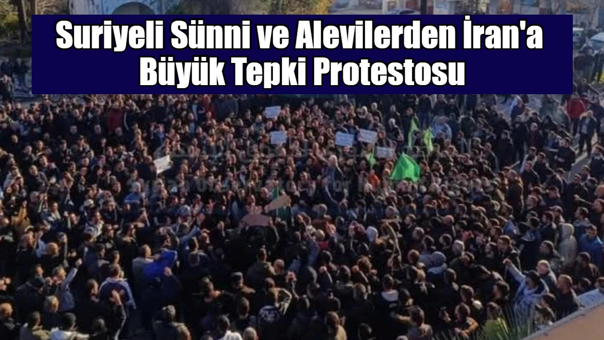 Suriyeli Sünni ve Alevilerden İran'a   Büyük Tepki Protestosu