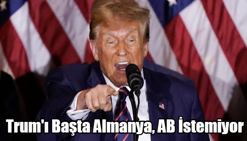 Trum'ı Başta Almanya, AB İstemiyor