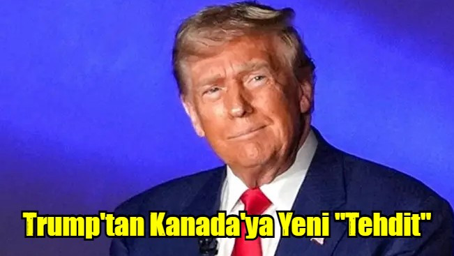 Trump'tan Kanada'ya Yeni 