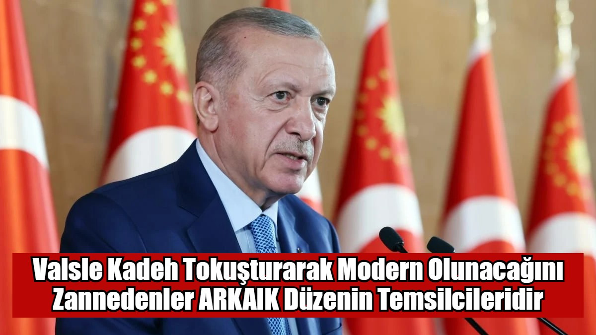 Valsle Kadeh Tokuşturarak Modern Olunacağını Zannedenler ARKAIK Düzenin Temsilcileridir