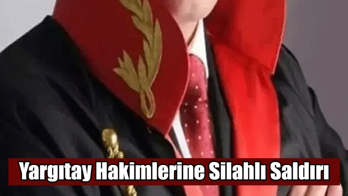 Yargıtay Hakimlerine Silahlı Saldırı