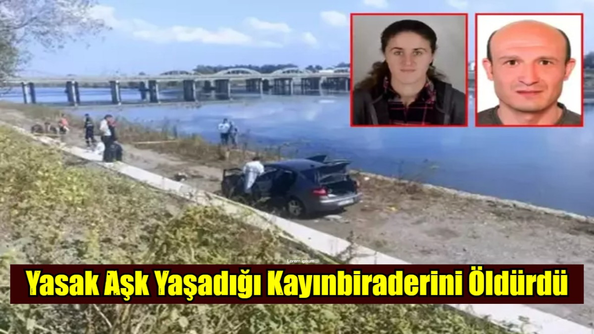 Yasak Aşk Yaşadığı Kayınbiraderini Öldürdü