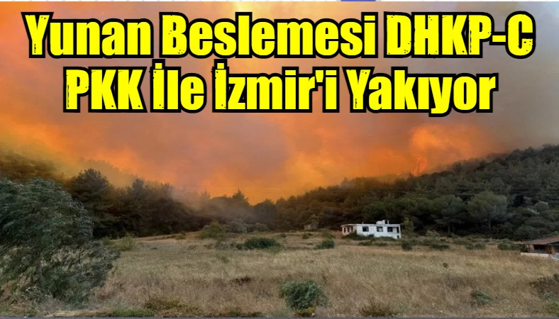 Yunan Beslemesi DHKP-C PKK İle İzmir'i Yakıyor