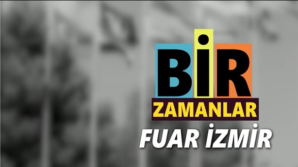 Bir Zamanlar - Fuar İzmir